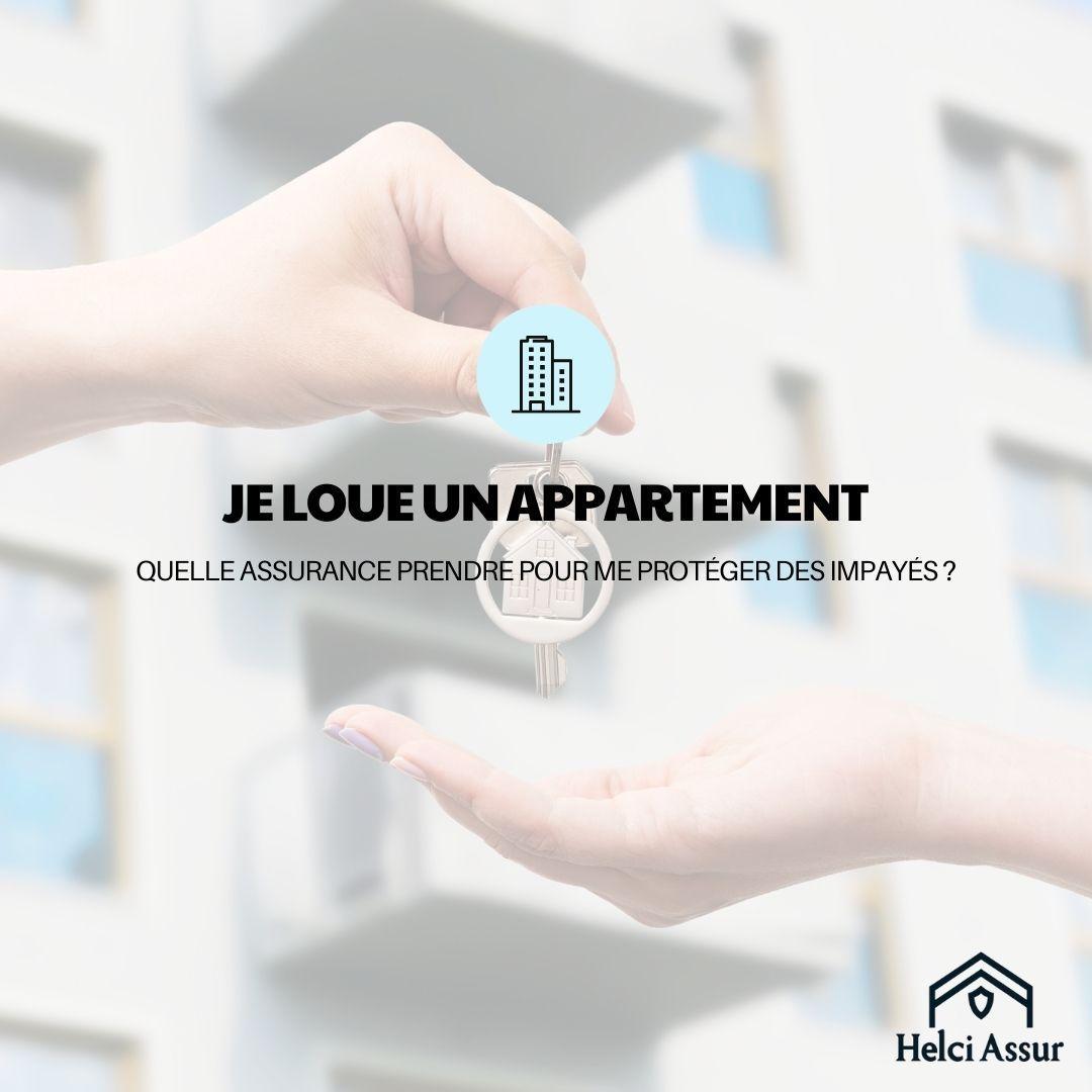 JE LOUE UN APPARTEMENT QUELLE ASSURANCE PRENDRE POUR ME PROTÉGER DES IMPAYÉS