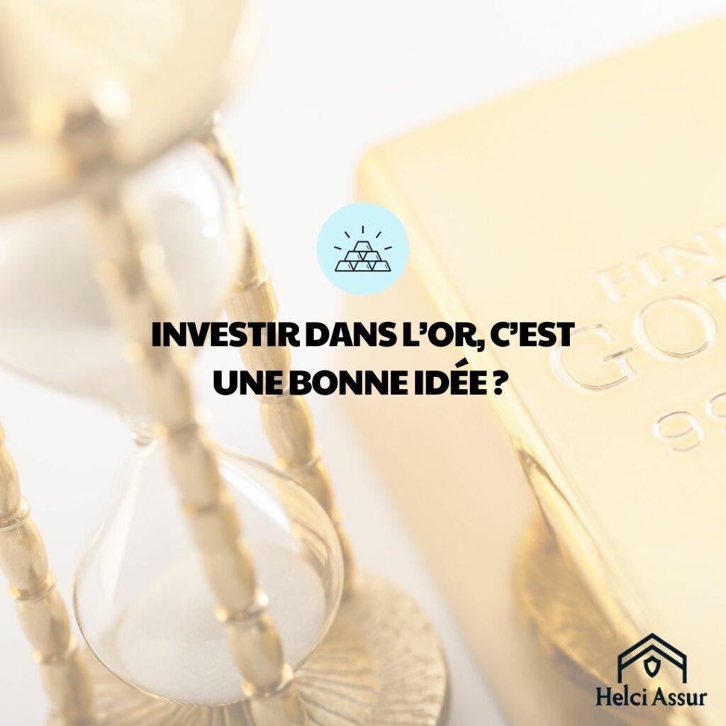 INVESTIR DANS L'OR, C'EST UNE BONNE IDÉE?