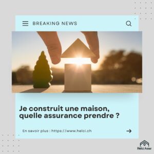 Je construit une maison, quelle assurance prendre ?