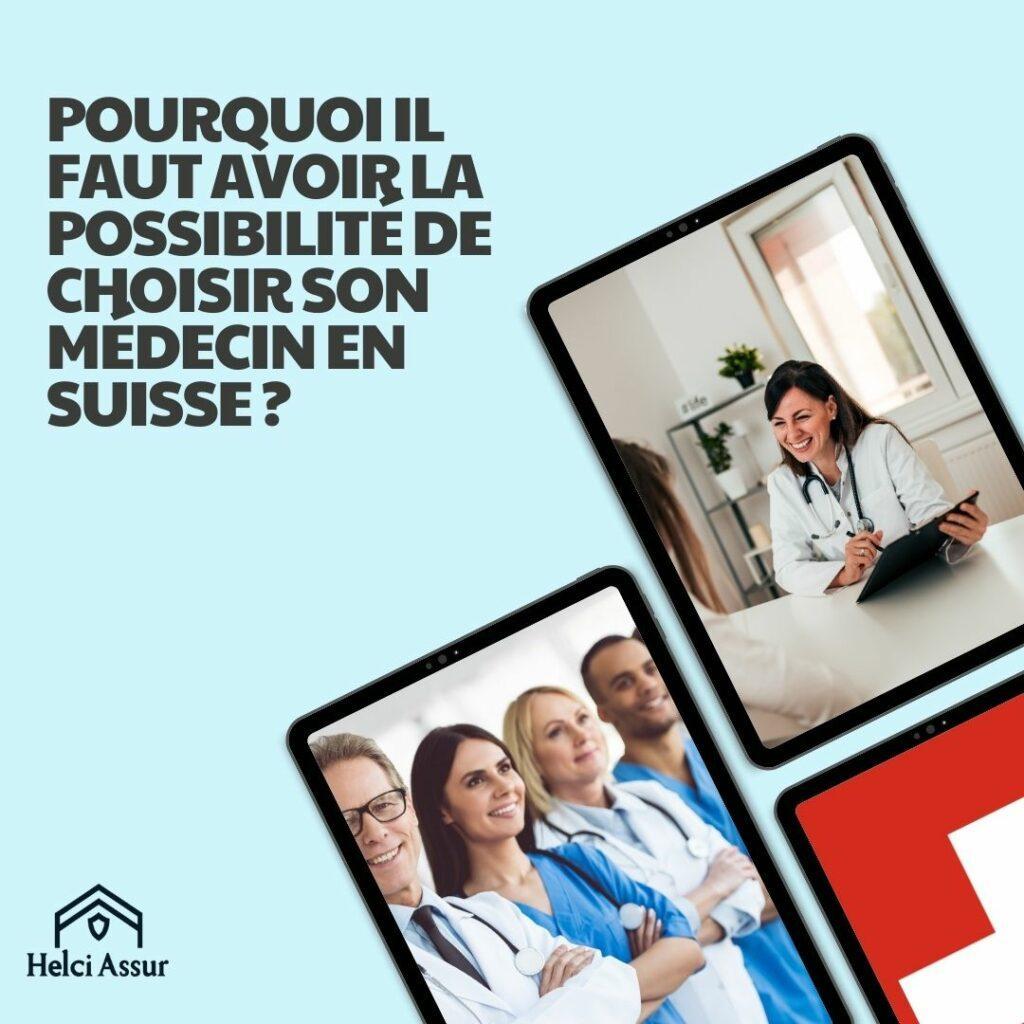 POURQUOI IL FAUT AVOIR LA POSSIBILITEDE CHOISIRSON MEDECIN EN SUISSE?