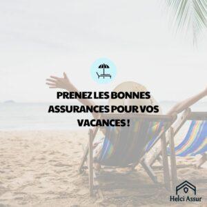 PRENEZ LES BONNES ASSURANCES POURVOS VACANCES!