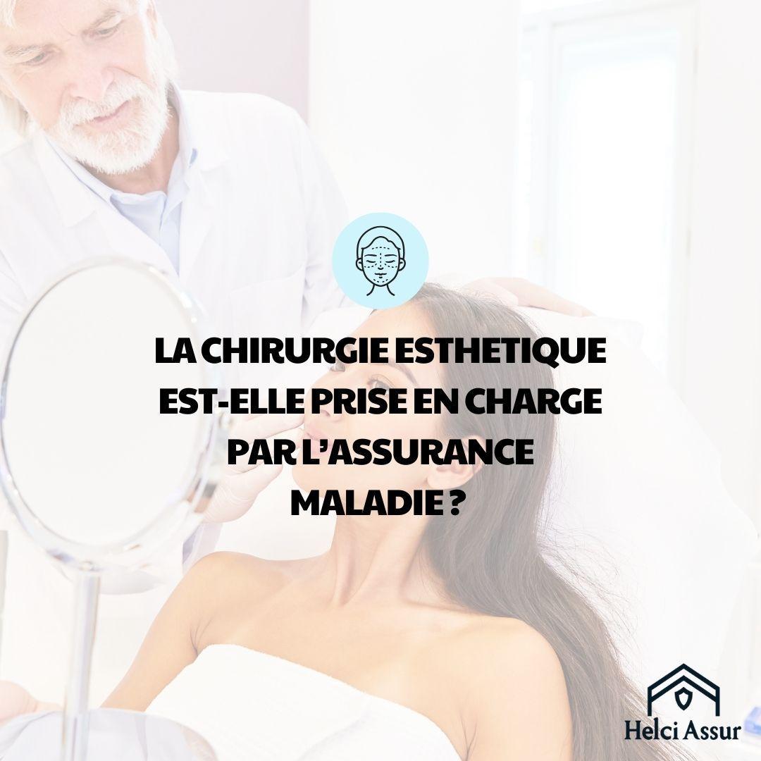 LA CHIRURGIE ESTHETIQUE EST-ELLE PRISE EN CHARGE PAR L'ASSURANCE MALADIE?