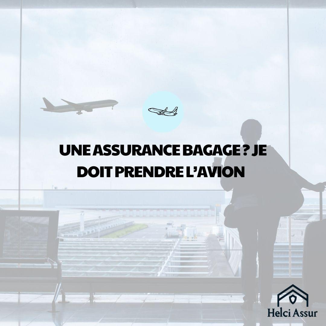 UNE ASSURANCE BAGAGE? JE DOIT PRENDRE L'AVION