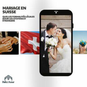 MARIAGE EN SUISSE QUELLES FORMALITÉS LÉGALES POURLES CITOYENS ET ETRANGERS