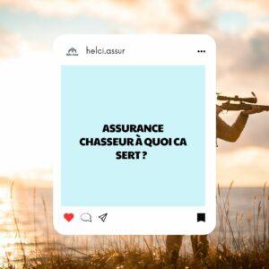 ASSURANCE CHASSEURÀ QUOI CA SERT?