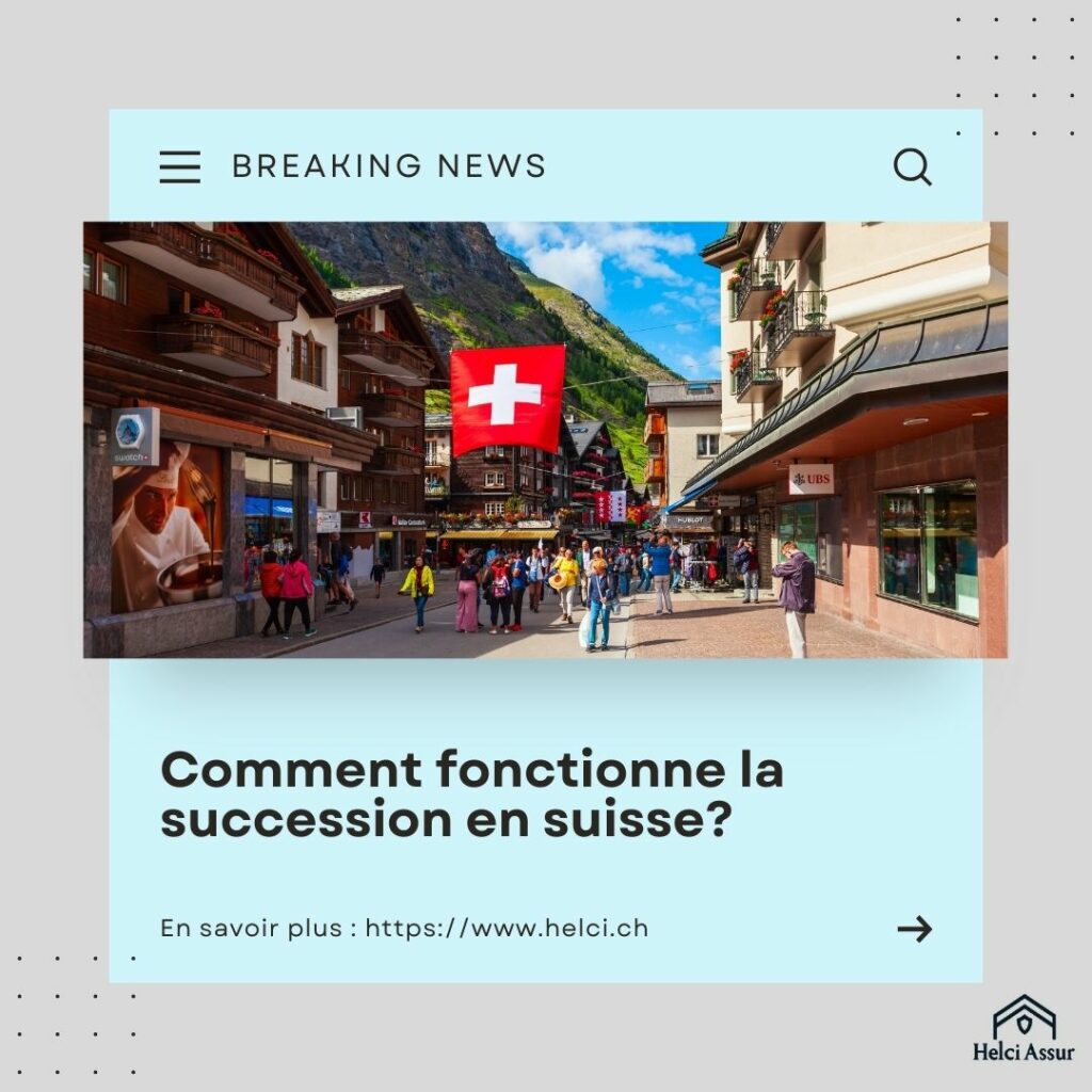 Comment fonctionne la succession en suisse