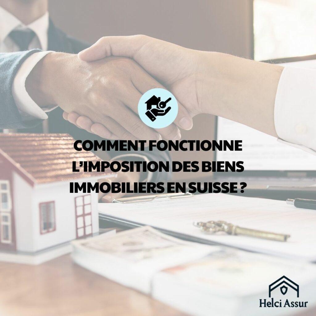 Fonctionnement de l’Imposition des Biens Immobiliers en Suisse