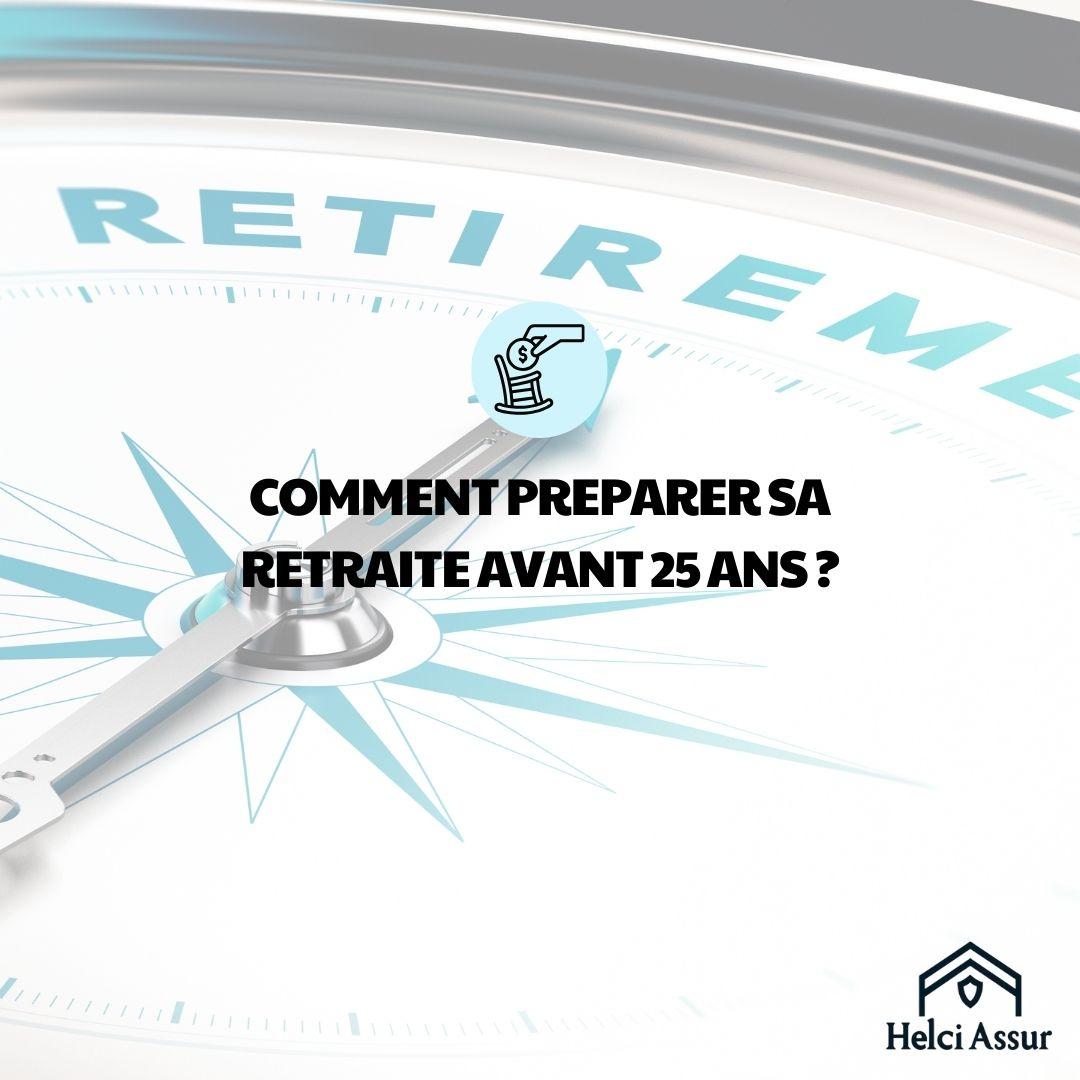 COMMENT PREPARERSA RETRAITE AVANT 25 ANS?