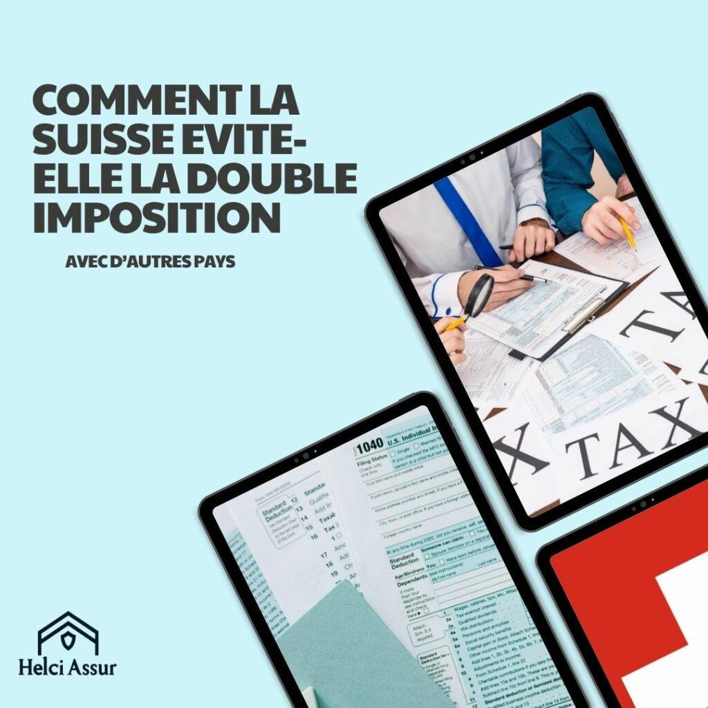 COMMENT LA SUISSE EVITE- ELLE LA DOUBLE IMPOSITION AVEC D'AUTRES PAYS