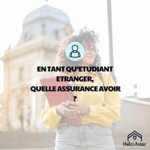 EN TANT QU'ETUDIANT ETRANGER, QUELLE ASSURANCE AVOIR