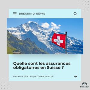 Quelle sont les assurances obligatoires en Suisse