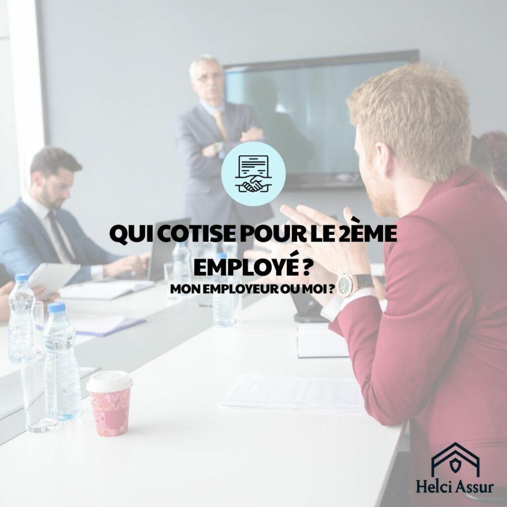 QUI COTISE POUR LEZEME EMPLovÉ? MON EMPLOYEUR OU MOI?