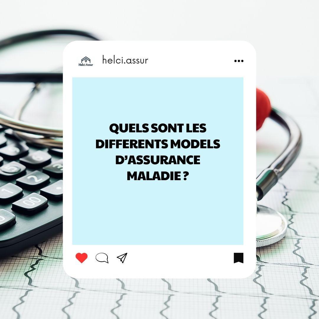 QUELS SONT LES DIFFERENTS MODELS D'ASSURANCE MALADIE?