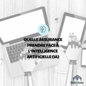 QUELLE ASSURANCE PRENDRE FACE À L'INTELLIGENCE ARTIFICIELLE (IA)