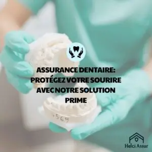 ASSURANCE DENTAIRE: PROTÉGEZ VOTRE SOURIRE AVEC NOTRE SOLUTION PRIME